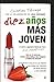 DIEZ AÑOS MAS JOVEN