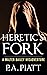 Heretic's Fork: A Walter Ba...
