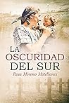 La oscuridad del sur by Rosa Moreno Matellanes