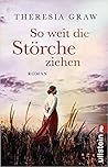 So weit die Störche ziehen by Theresia Graw