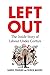 Left Out: The Inside Story ...