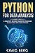 Python For Data Analysis: A Complete Beginner Guide to Wrangling & Analyzing Data Using Python (Code tutorials)