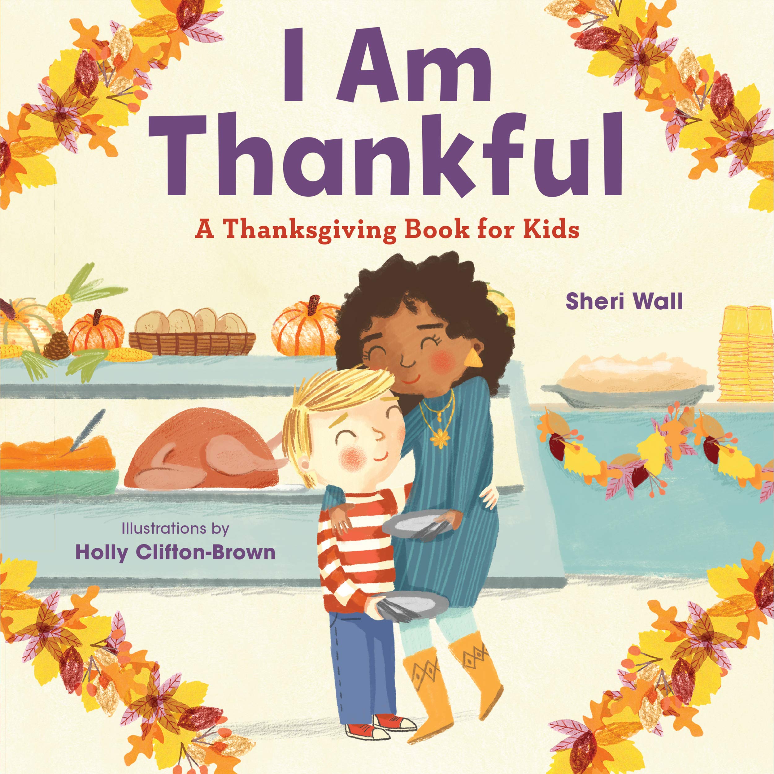 I Am Thankful: A Thanksgiving Book for Kids (Kindle Edition)