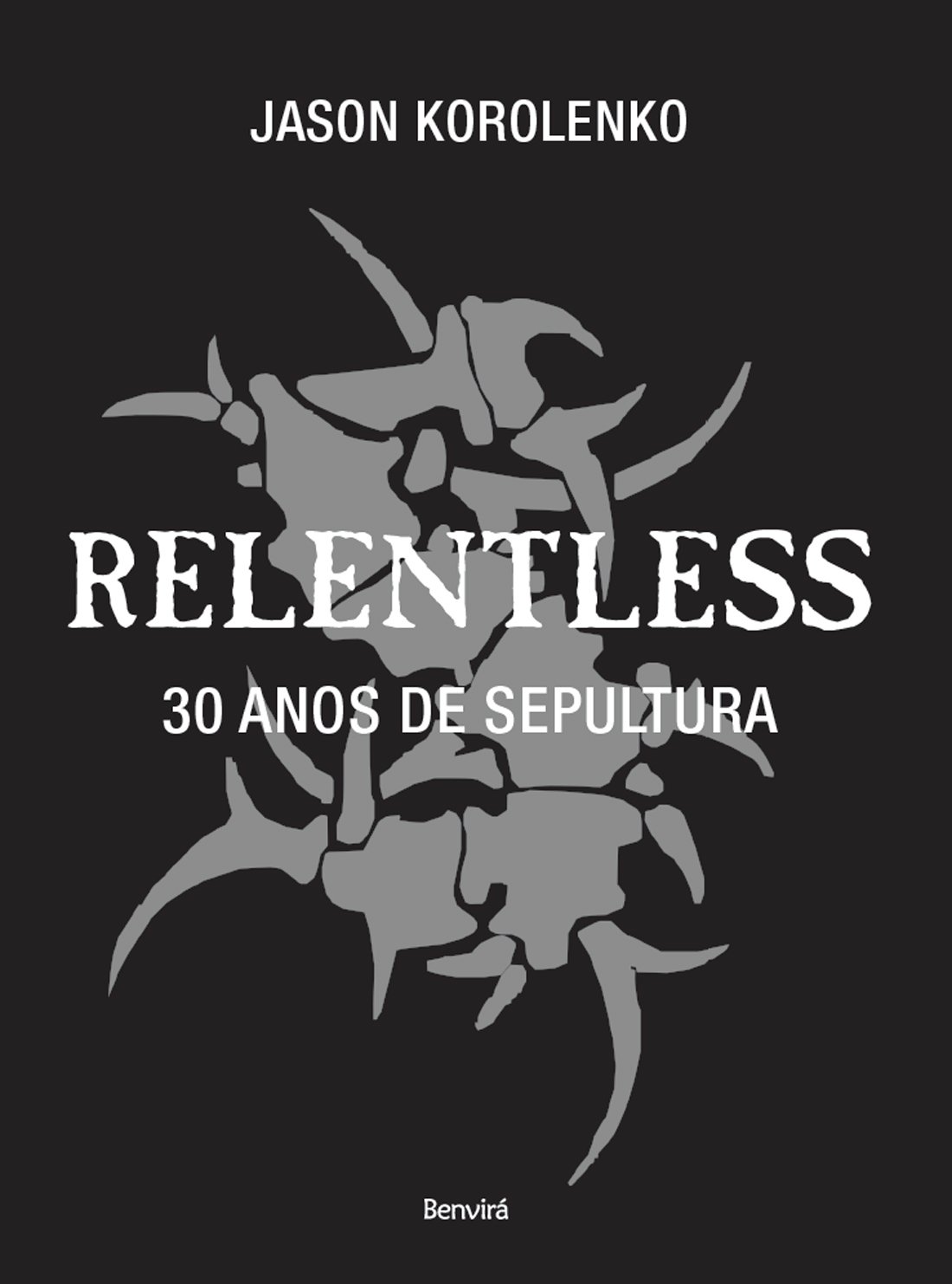 RELENTLESS - 30 anos de Sepultura (Portuguese Edition)