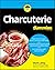 Charcuterie For Dummies by Mark Lafay