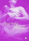 Miłość by Péter Nádas