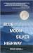 Blue Moon Silver Highway by Coke Newell