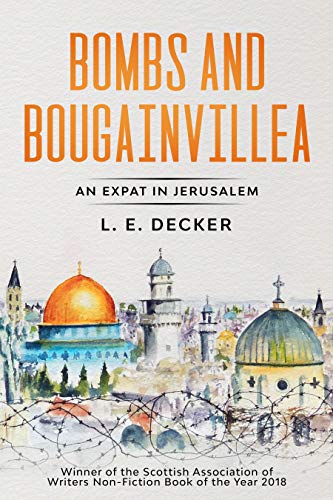 Bombs and Bougainvillea: An Expat in Jerusalem (Kindle Edition)