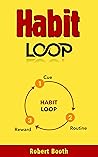 HABIT LOOP: Understanding the Power of Habit and Using it to Level Up your Life and Business