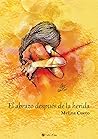 El Abrazo Después de la Herida by Melina Cueto