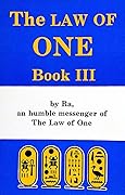 The RA Material: Law of One, Book 3: Book Three (The Ra Material: The Law of One)
