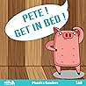 Pete! Get in Bed!...