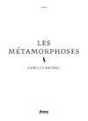 Les Métamorphoses by Camille Brunel