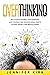 Overthinking: Declutter Your Mind, Stop Worrying, Love Yourself And Discover Small Habits To Fight Anxiety And Reduce Stress (Self Help)
