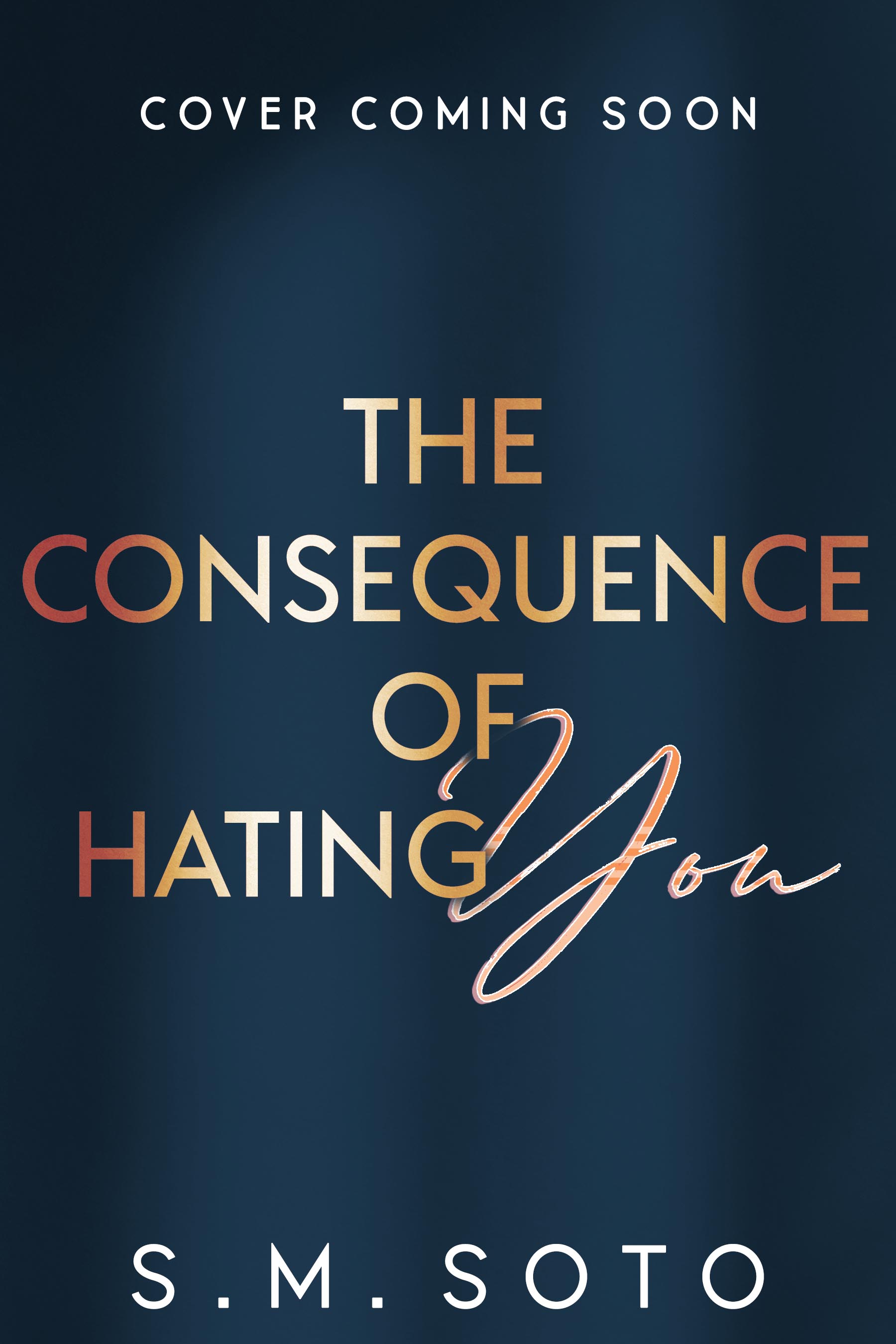 The Consequence of Hating You (Unknown Binding)