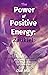 The Power of Positive Energ...