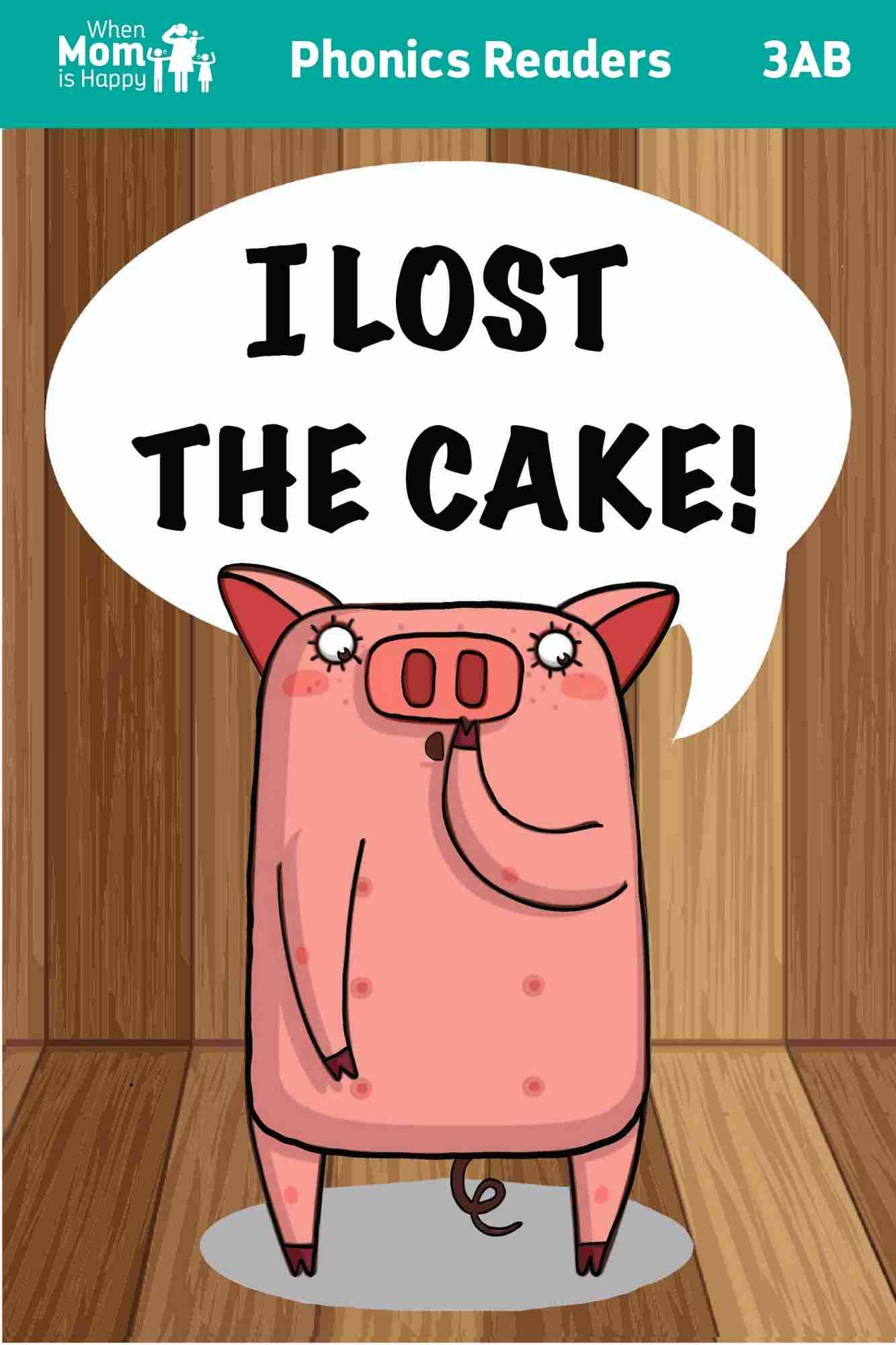 I Lost the Cake!: Phonics Readers VERY Short Children's Beginner Readers Books (Kindle Edition)