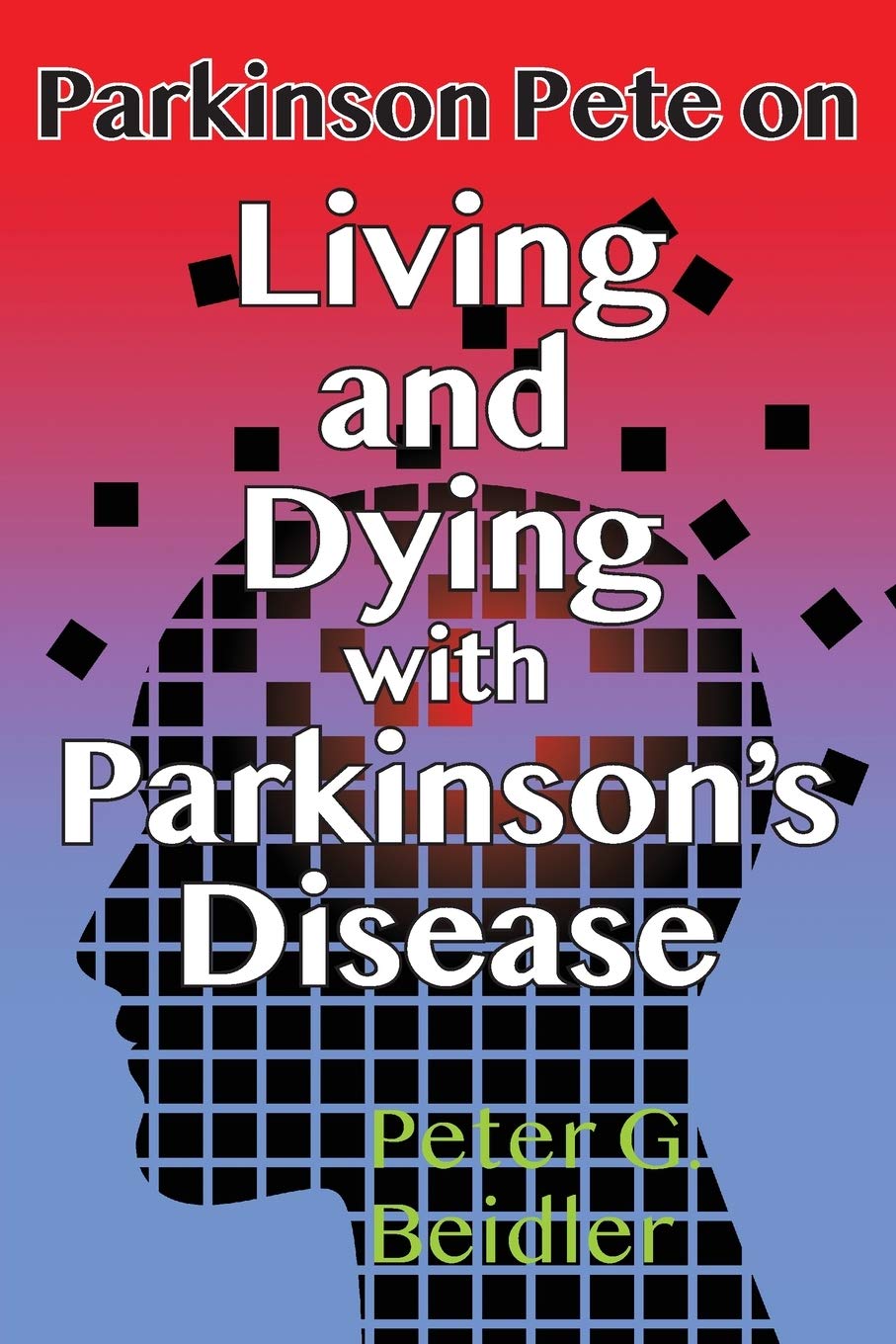 Parkinson Pete on Living and Dying with Parkinson's (Paperback)