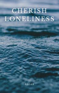 Cherish loneliness