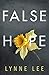False Hope by Lynne Lee