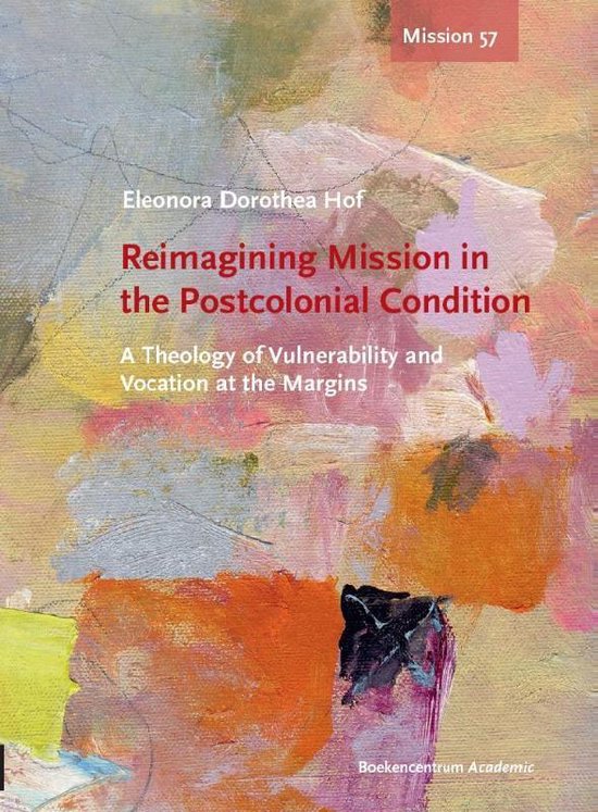 Reimagening Mission in the Postcolonial Condition (Paperback)