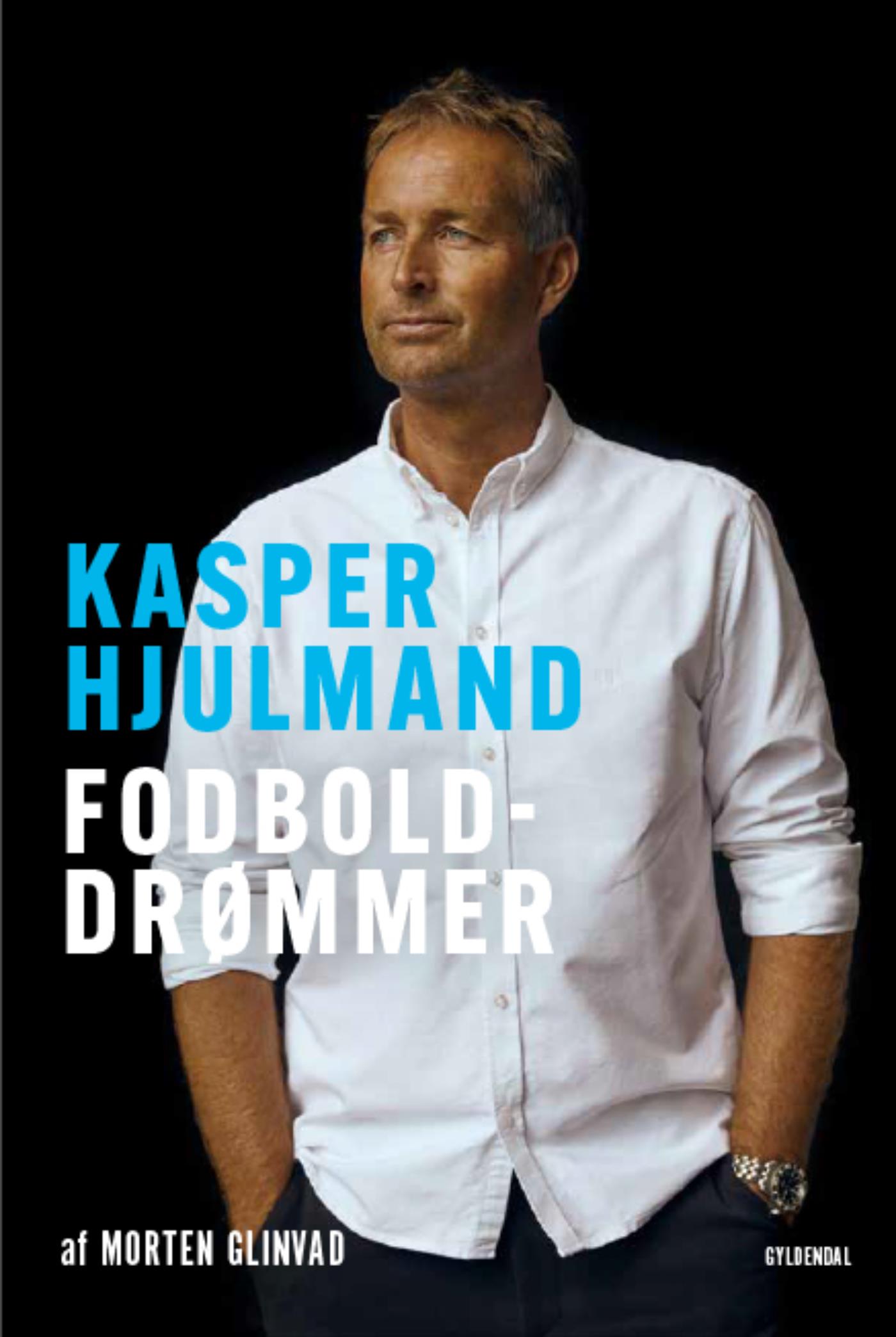 Kasper Hjulmand - Fodbolddrømmer