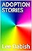 ADOPTION STORIES by Lee Dabish