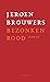 Bezonken rood by Jeroen Brouwers