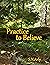 Practice to Believe