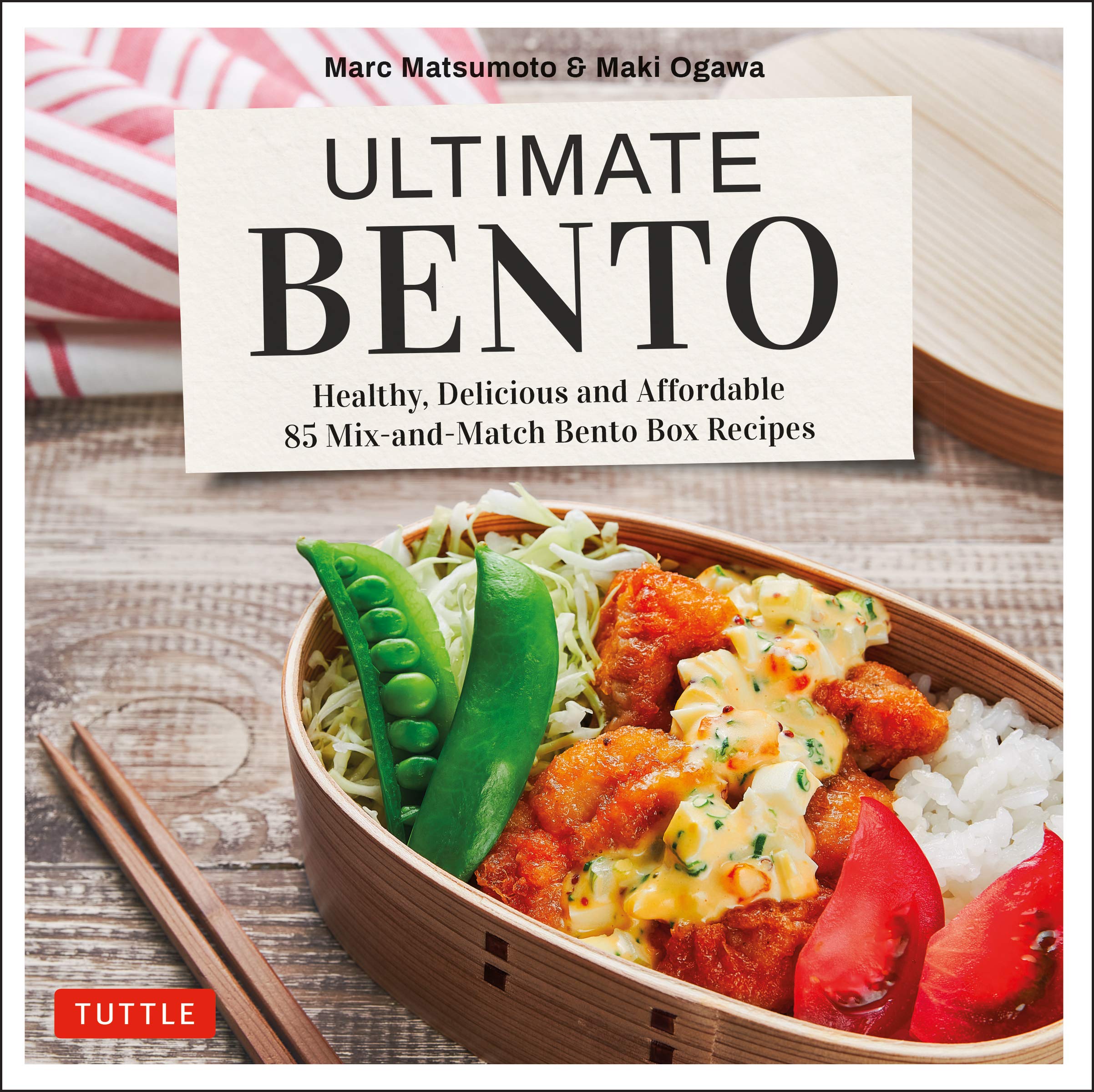 Ultimate Bento: Healthy, Delicious and Affordable: 85 Mix-and-Match Bento Box Recipes (Hardcover)