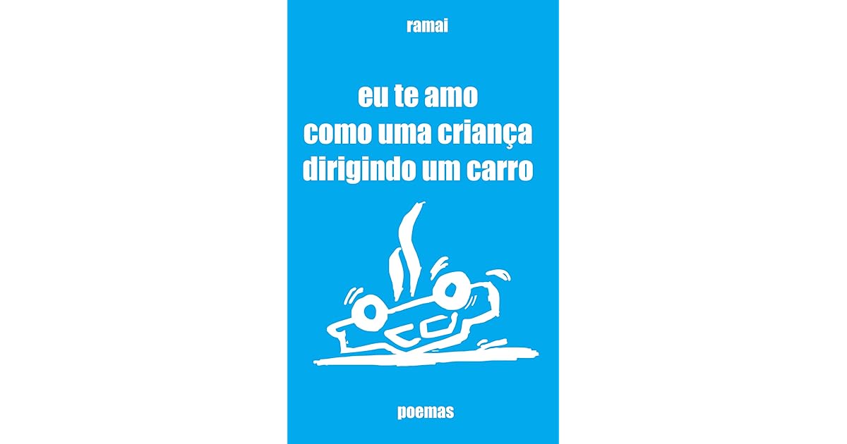 Eu te amo como uma criança dirigindo um carro livro Ramai Tumblr Posts Tumbral Com