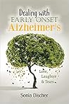 Dealing with Early-Onset Alzheimer's: Love, Laughter & Tears Dealing with Early-Onset Alzheimer's: Love, Laughter & Tears