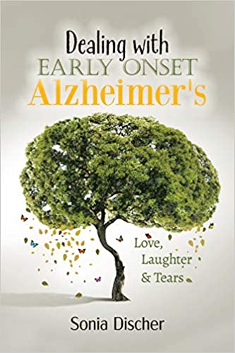 Dealing with Early-Onset Alzheimer's: Love, Laughter & Tears (Paperback)