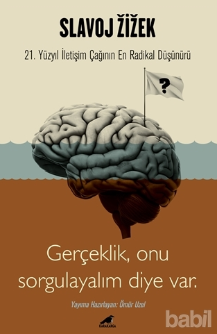 Gerçeklik, Onu Sorgulayalım Diye Var - Slavoj Zizek : 21. Yüzyıl İletişim Çağının En Radikal Düşünürü (Paperback)