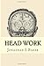 Head Work: a collection of ...