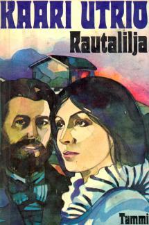 Rautalilja: Romaani lemmestä ja mammonasta