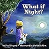 What if Night? by Paul Bogard What if Night? by Paul Bogard