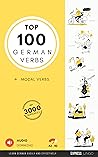 Top 100 German Verbs - Learn German easily and effectively: Top 100 Deutsche Verben und Modalverben - Deutsche Edition (Deutsch lernen) (German Edition)