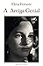 A Amiga Genial by Elena Ferrante