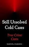 Still Unsolved Cold Cases: True Crime Cases