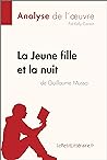 La Jeune Fille et la nuit de Guillaume Musso (Analyse de l'oeuvre): Analyse complète et résumé détaillé de l'oeuvre (Fiche de lecture) (French Edition)