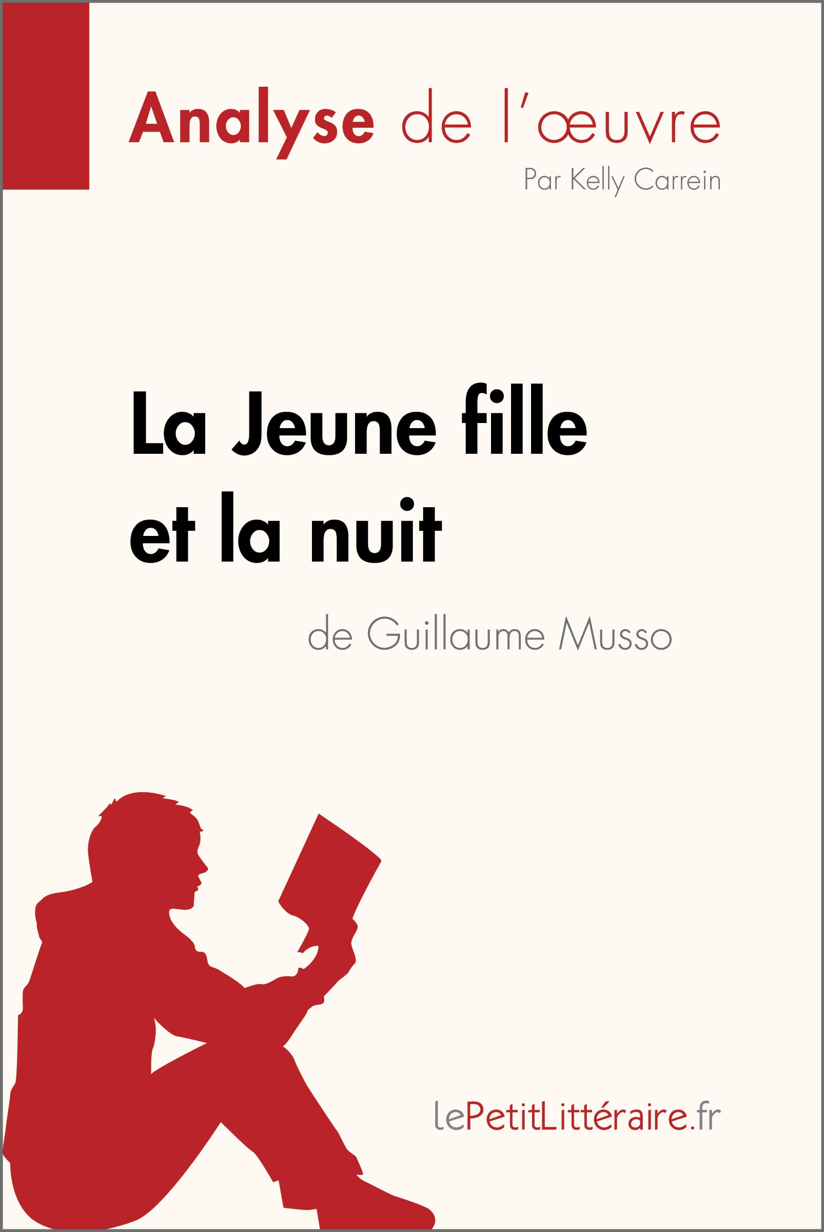 La Jeune Fille et la nuit de Guillaume Musso (Analyse de l'oeuvre): Analyse complète et résumé détaillé de l'oeuvre (Fiche de lecture) (French Edition)