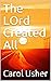 The LOrd Created All (One B...
