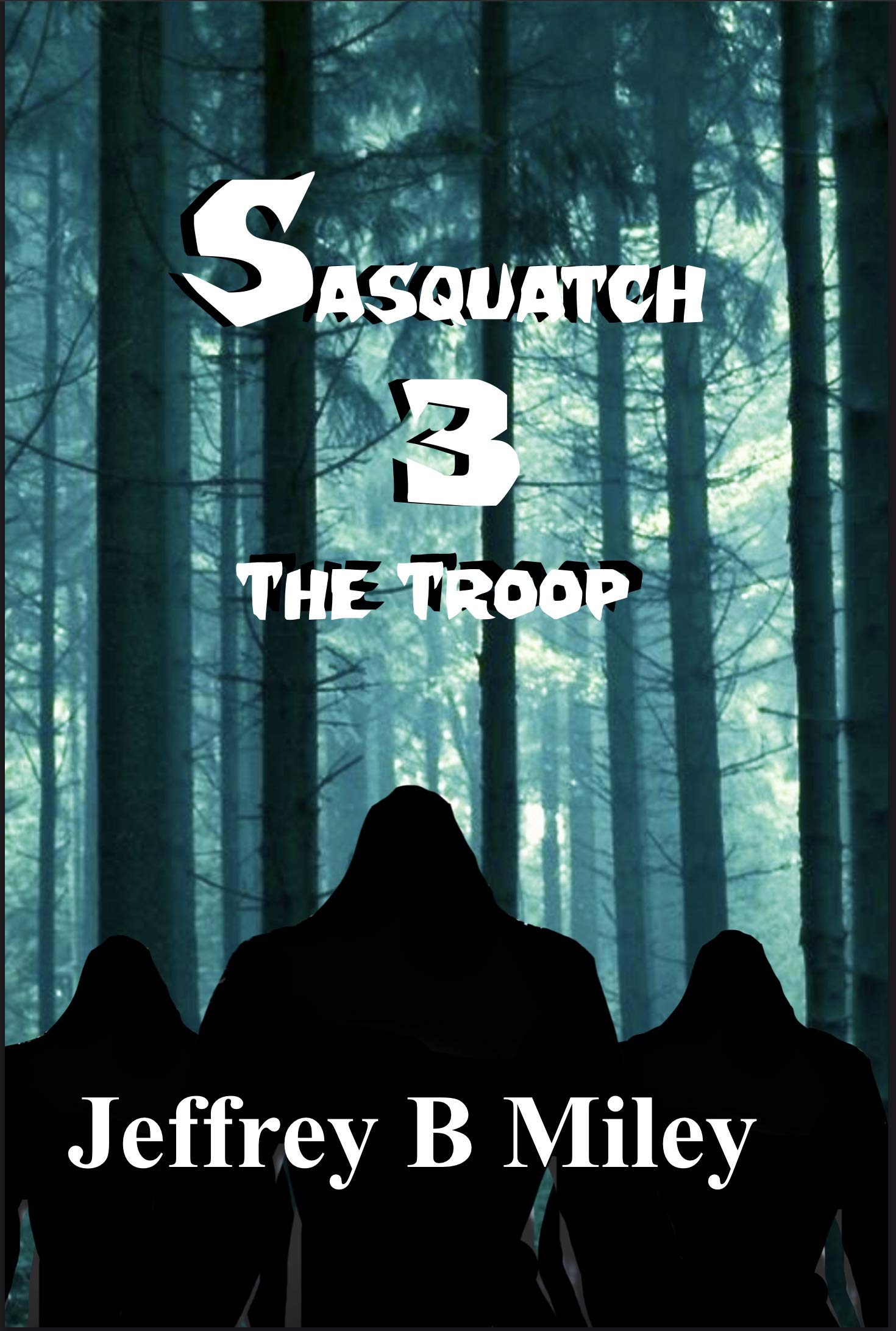 Sasquatch 3: The Troop (Sasquatch Adventures)
