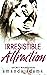 Irresistible Attraction (Se...