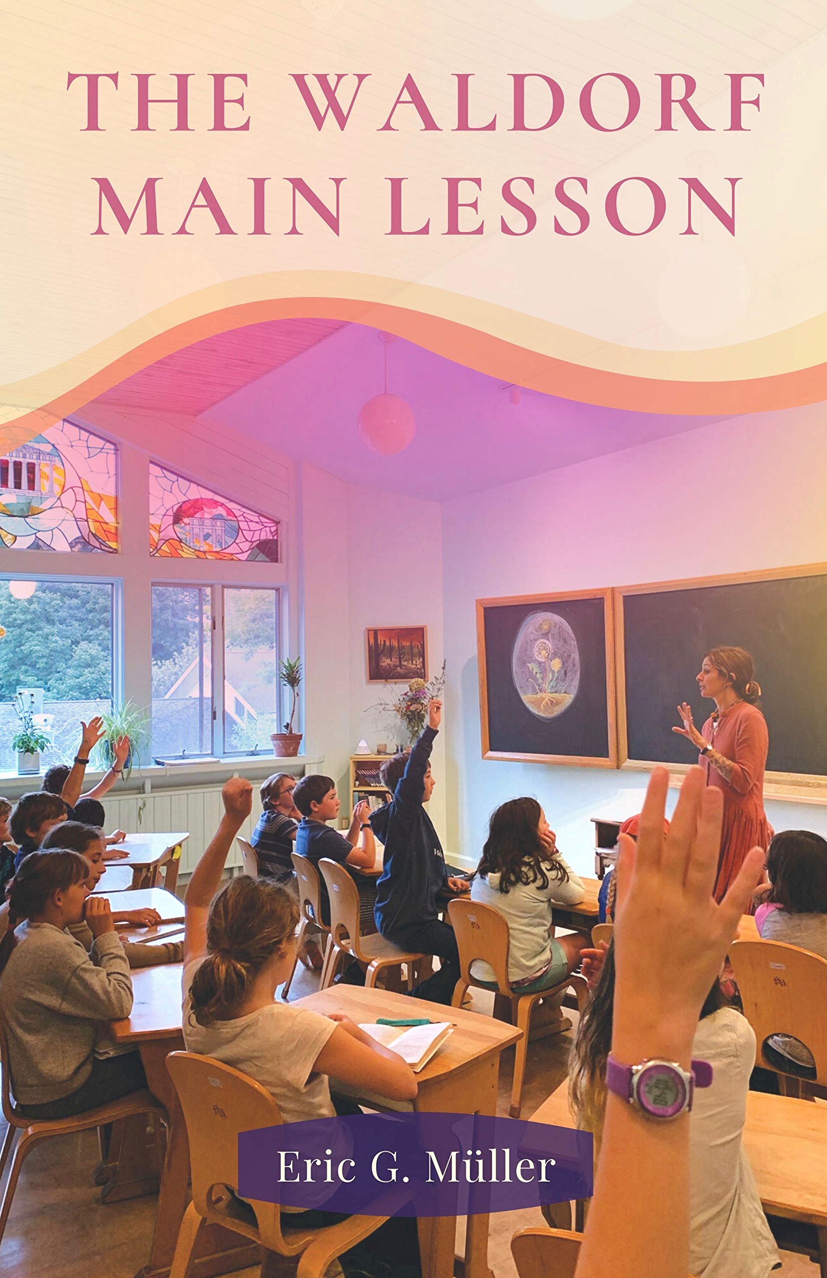 The Waldorf Main Lesson (Kindle Edition)