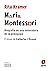 Maria Montessori: Biografía...