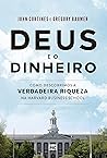 Deus e o dinheiro: Como descobrimos a verdadeira riqueza na Harvard Business School (Portuguese Edition)