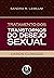 Tratamento dos Transtornos do Desejo Sexual by Sandra R. Leiblum