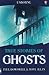 True Stories of Ghosts by Paul Dowswell True Stories of Ghosts by Paul Dowswell
